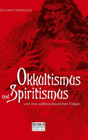 Okkultismus und Spiritismus und ihre weltanschaulichen Folgen