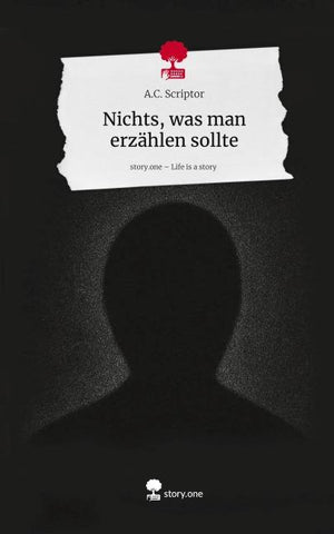 Nichts, was man erzählen sollte. Life is a Story - story.one