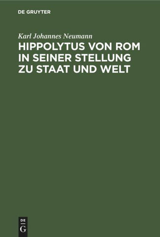 Hippolytus von Rom in seiner Stellung zu Staat und Welt