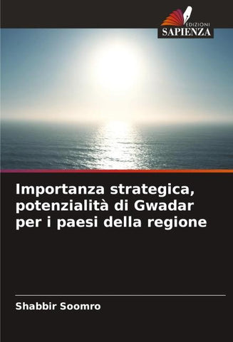 Importanza strategica, potenzialità di Gwadar per i paesi della regione