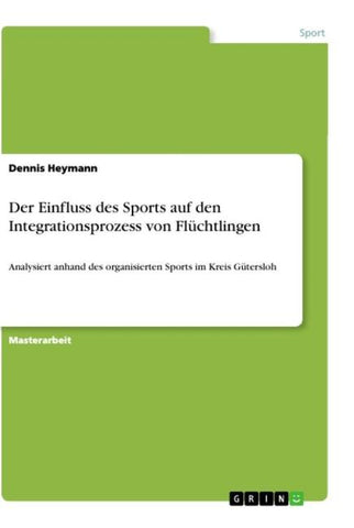 Der Einfluss des Sports auf den Integrationsprozess von Flüchtlingen