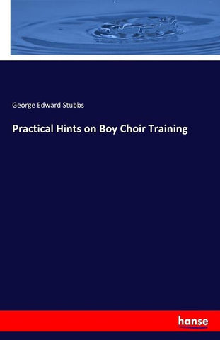 Practical Hints on Boy Choir Training