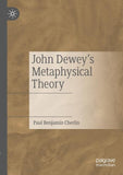 John Dewey's Metaphysical Theory