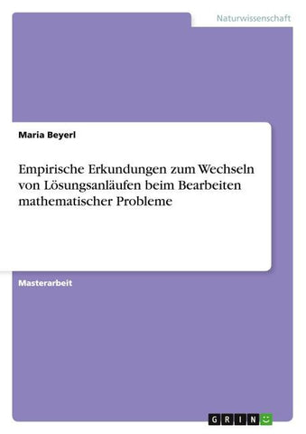 Empirische Erkundungen zum Wechseln von Lösungsanläufen beim Bearbeiten mathematischer Probleme