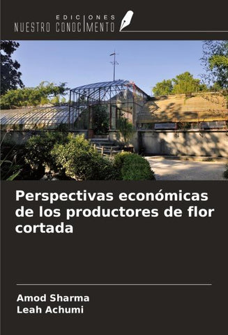 Perspectivas económicas de los productores de flor cortada