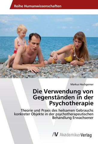 Die Verwendung von Gegenständen in der Psychotherapie