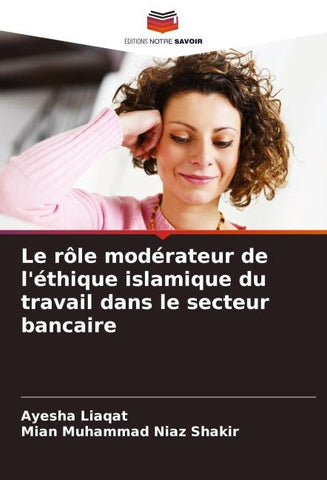 Le rôle modérateur de l'éthique islamique du travail dans le secteur bancaire