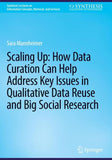 Scaling Up: How Data Curation Can Help Address Key Issues in Qualitative Data Reuse and Big Social Research