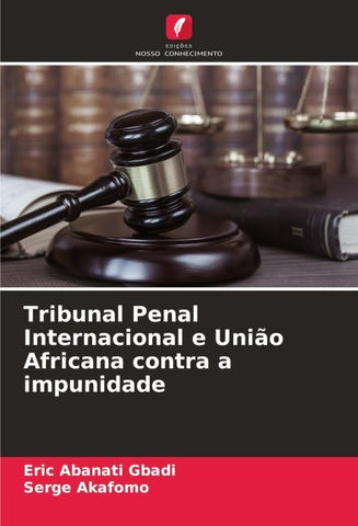 Tribunal Penal Internacional e União Africana contra a impunidade