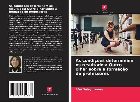 As condições determinam os resultados: Outro olhar sobre a formação de professores