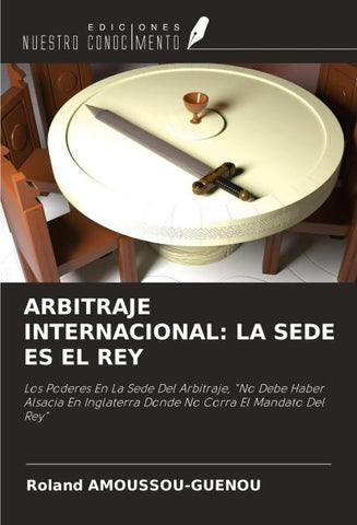 ARBITRAJE INTERNACIONAL: LA SEDE ES EL REY