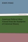 American Political Ideas Viewed from the Standpoint of Universal History