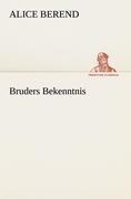 Bruders Bekenntnis