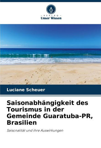 Saisonabhängigkeit des Tourismus in der Gemeinde Guaratuba-PR, Brasilien