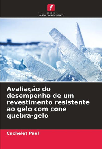 Avaliação do desempenho de um revestimento resistente ao gelo com cone quebra-gelo