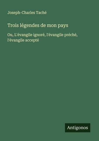Trois légendes de mon pays