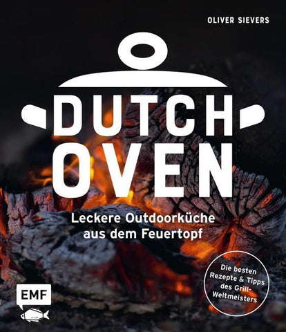 Dutch Oven - Leckere Outdoorküche aus dem Feuertopf