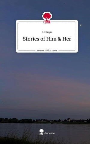 Stories of Him & Her. Life is a Story - story.one