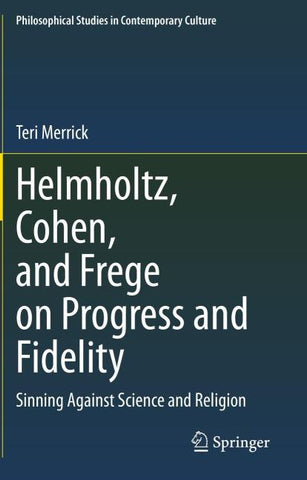 Helmholtz, Cohen, and Frege on Progress and Fidelity