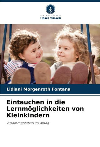 Eintauchen in die Lernmöglichkeiten von Kleinkindern