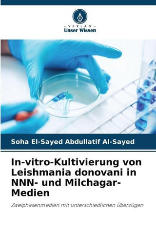 In-vitro-Kultivierung von Leishmania donovani in NNN- und Milchagar-Medien