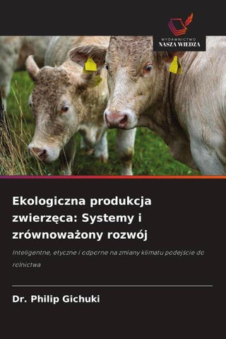 Ekologiczna produkcja zwierz¿ca: Systemy i zrównowa¿ony rozwój