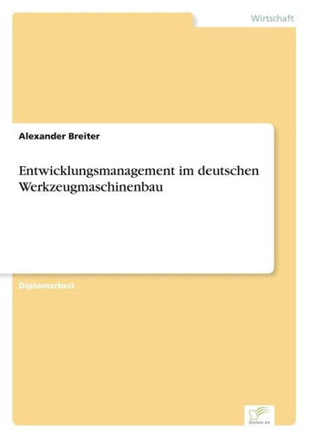 Entwicklungsmanagement im deutschen Werkzeugmaschinenbau