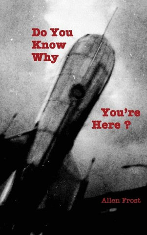 Do You Know Why You're Here?
