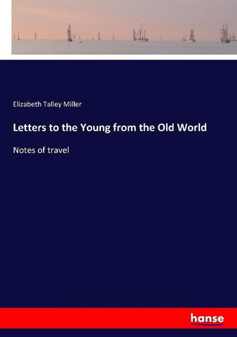 Letters to the Young from the Old World