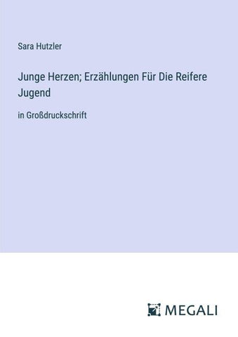 Junge Herzen; Erzählungen Für Die Reifere Jugend