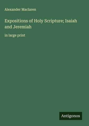 Expositions of Holy Scripture; Isaiah and Jeremiah