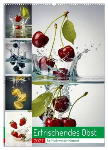 Erfrischendes Obst (Wandkalender 2027 DIN A2 hoch), CALVENDO Monatskalender