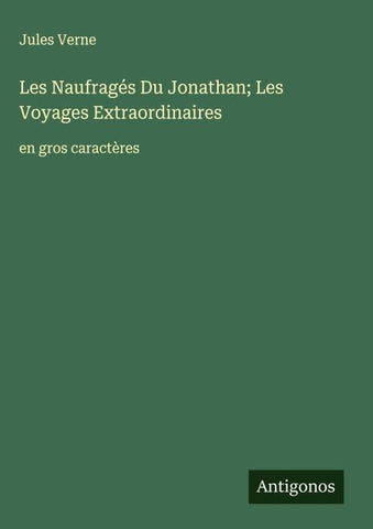 Les Naufragés Du Jonathan; Les Voyages Extraordinaires