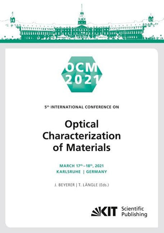 OCM 2021 - 5th International Conference on Optical Characterization of Materials, March 17th – 18th, 2021, Karlsruhe, Germany : Conference Proceedings
