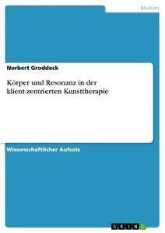 Körper und Resonanz in der klient-zentrierten Kunsttherapie