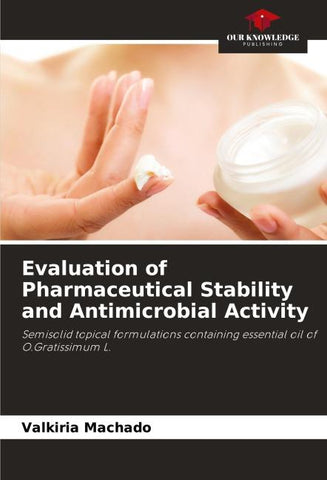 Evaluation of Pharmaceutical Stability and Antimicrobial Activity