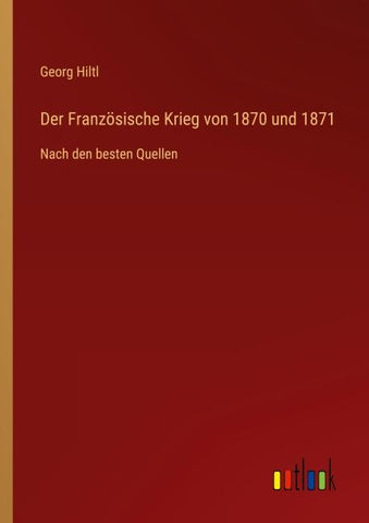 Der Französische Krieg von 1870 und 1871