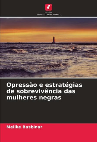 Opressão e estratégias de sobrevivência das mulheres negras