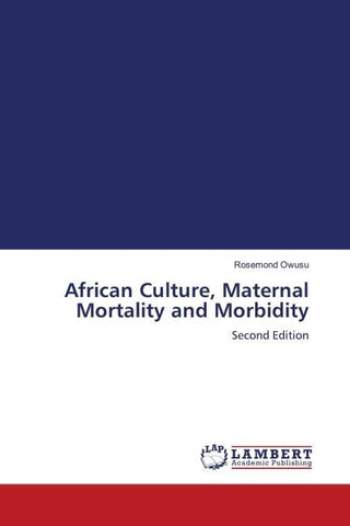 African Culture, Maternal Mortality and Morbidity