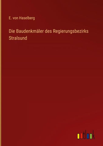 Die Baudenkmäler des Regierungsbezirks Stralsund