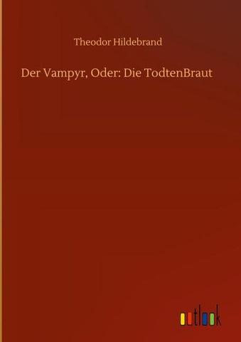 Der Vampyr, Oder: Die TodtenBraut