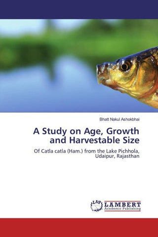 A Study on Age, Growth and Harvestable Size