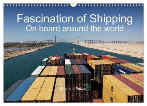 Fascination of Shipping On board around the world (Wall Calendar 2026 DIN A3 landscape), CALVENDO 12 Month Wall Calendar