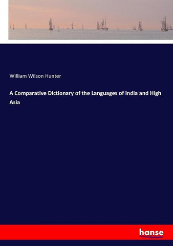 A Comparative Dictionary of the Languages of India and High Asia