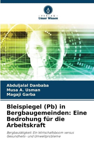 Bleispiegel (Pb) in Bergbaugemeinden: Eine Bedrohung für die Arbeitskraft
