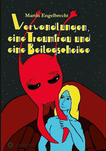 Verwandlungen, eine Traumfrau und eine Beilagscheibe