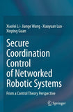 Secure Coordination Control of Networked Robotic Systems