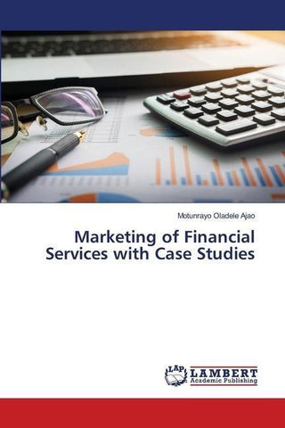 Marketing of Financial Services with Case Studies
