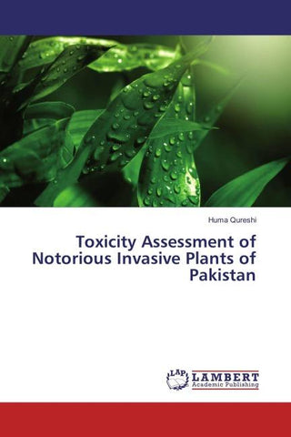 Toxicity Assessment of Notorious Invasive Plants of Pakistan