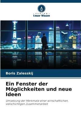 Ein Fenster der Möglichkeiten und neue Ideen